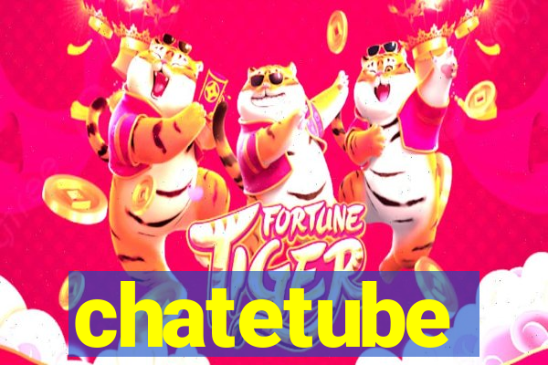 chatetube