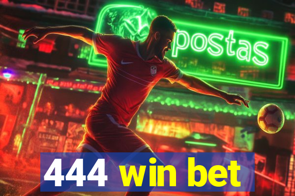 444 win bet