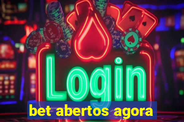 bet abertos agora