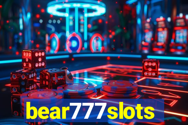 bear777slots