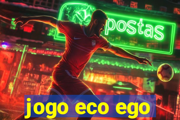 jogo eco ego