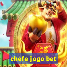 chefe jogo bet