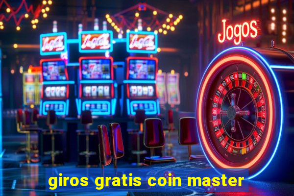 giros gratis coin master