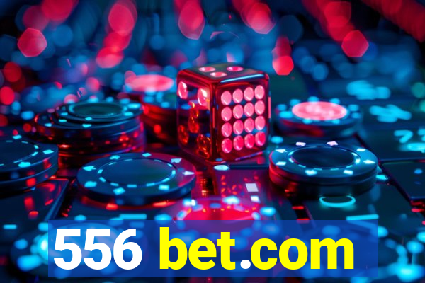 556 bet.com