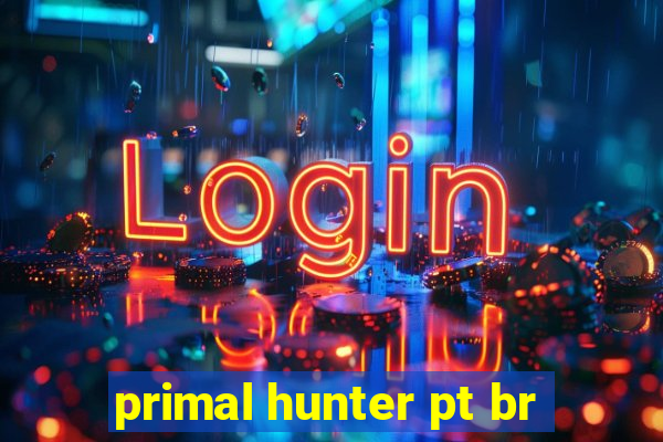 primal hunter pt br