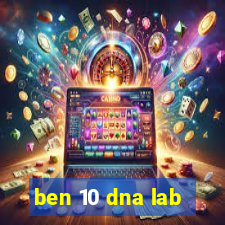 ben 10 dna lab