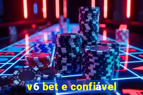 v6 bet e confiável