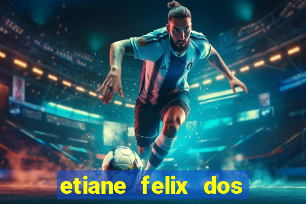 etiane felix dos santos nua