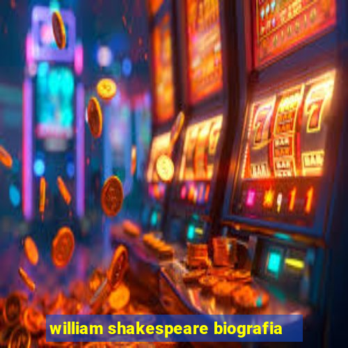 william shakespeare biografia