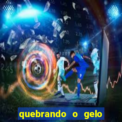 quebrando o gelo ler online