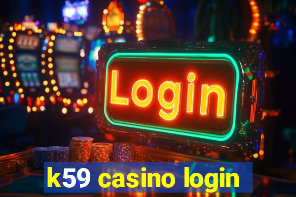 k59 casino login