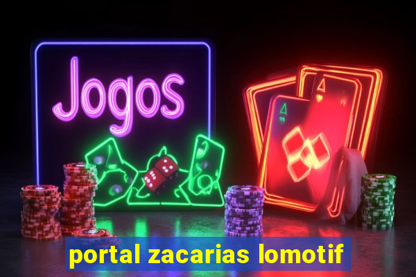 portal zacarias lomotif