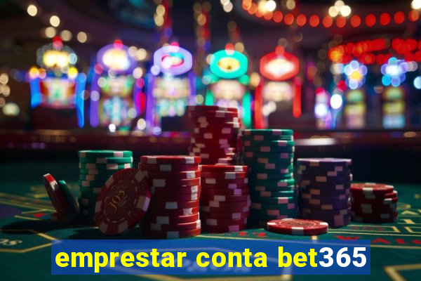 emprestar conta bet365