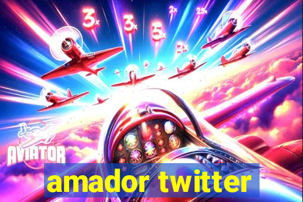 amador twitter