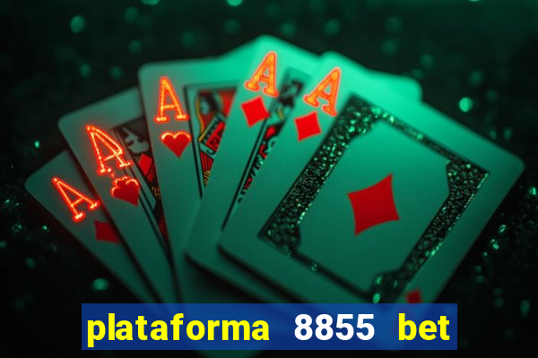 plataforma 8855 bet é confiável