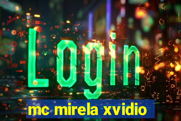 mc mirela xvidio