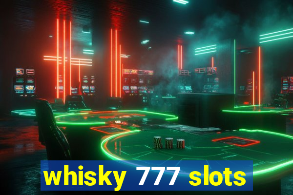 whisky 777 slots