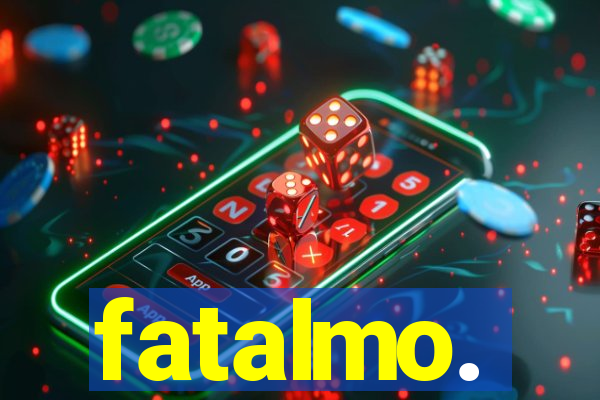 fatalmo.