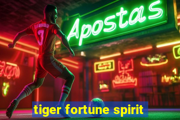 tiger fortune spirit