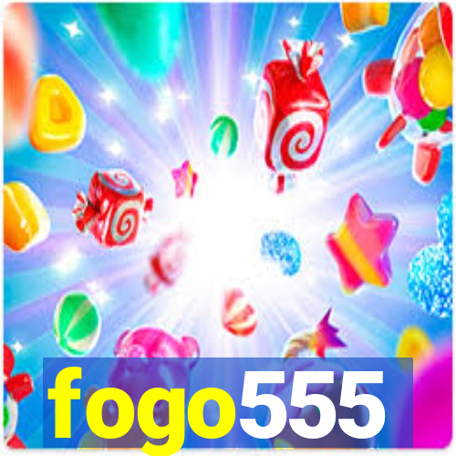 fogo555