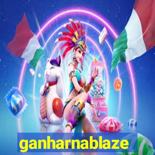 ganharnablaze