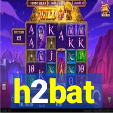 h2bat