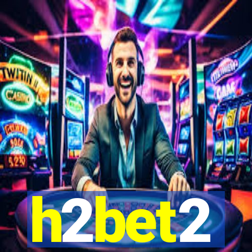 h2bet2