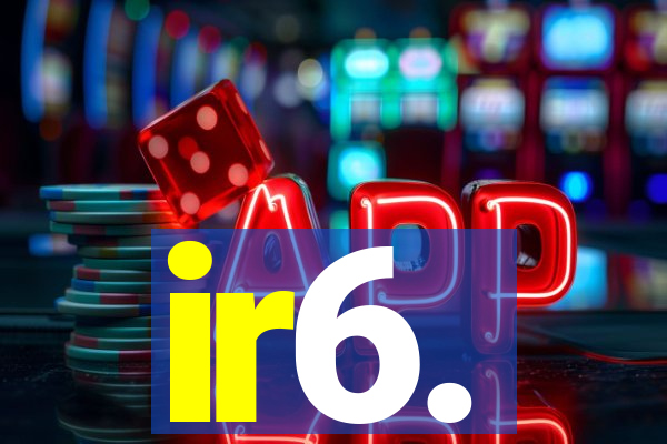 ir6.