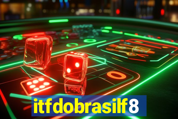 itfdobrasilf8