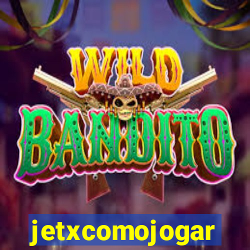 jetxcomojogar