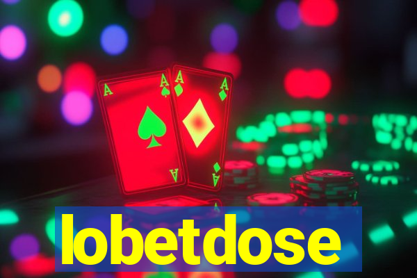 lobetdose