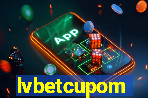 lvbetcupom