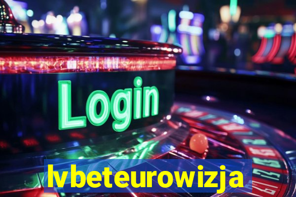 lvbeteurowizja