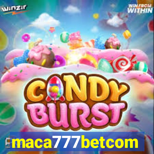 maca777betcom