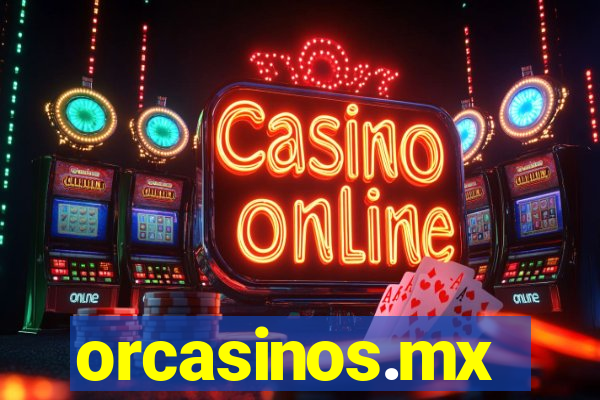 orcasinos.mx