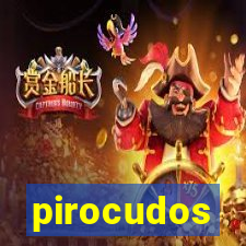 pirocudos