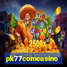 pk77comcasino