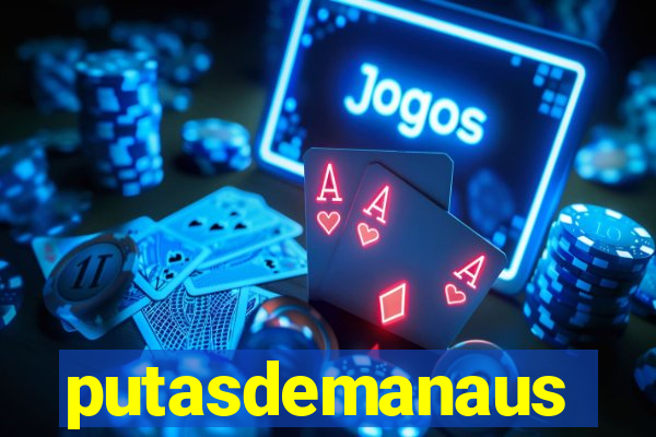 putasdemanaus