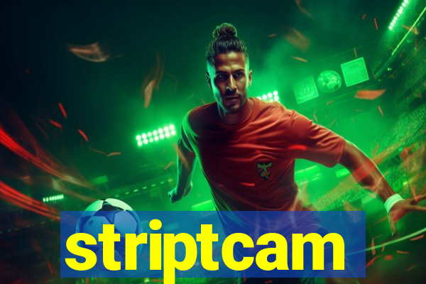 striptcam