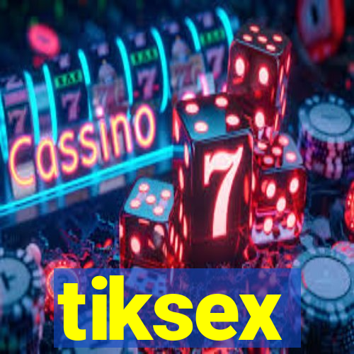 tiksex