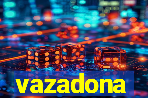 vazadona