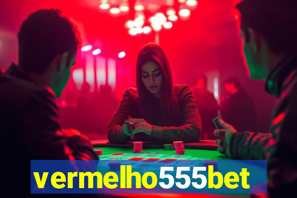 vermelho555bet