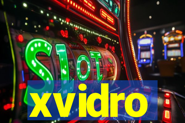 xvidro