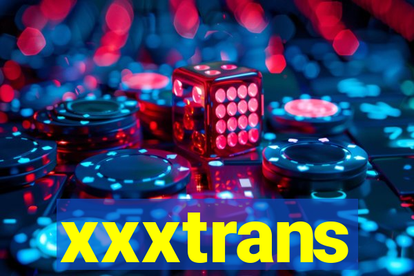 xxxtrans